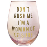 Don't Rush Me, I'm a Woman Of Leisure Stemless Wine Glass in Rose and