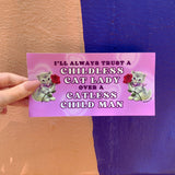 Childless Cat Lady Over a Catless Child Man Bumper Sticker| Vinyl Die