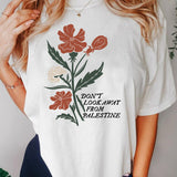 Don't Look Away From Palestine Flowers T-shirt
