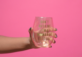 Don't Rush Me, I'm a Woman Of Leisure Stemless Wine Glass in Rose and