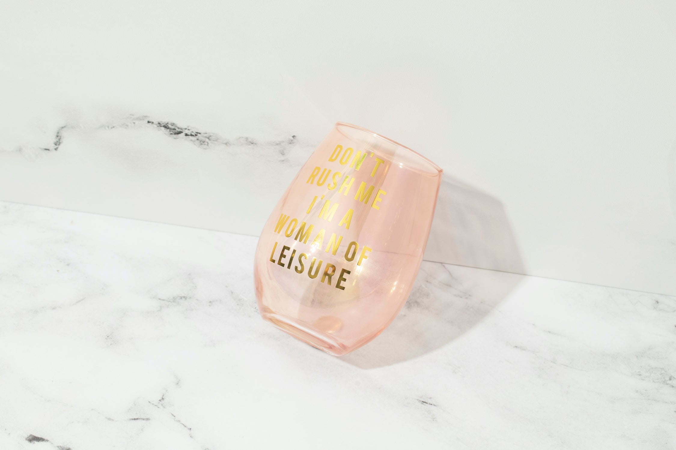 Don't Rush Me, I'm a Woman Of Leisure Stemless Wine Glass in Rose and